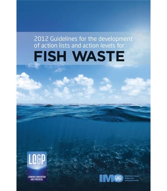 imo-i539e-2012-guidelines-for-the-development-of-action-lists-and-action-levels-for-fish-waste-2013-edition