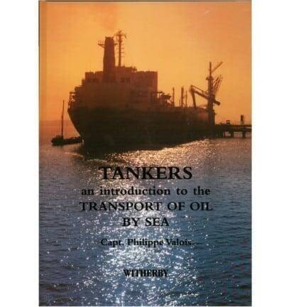 Tankers - An Introduction To the Transport of Oil By Sea