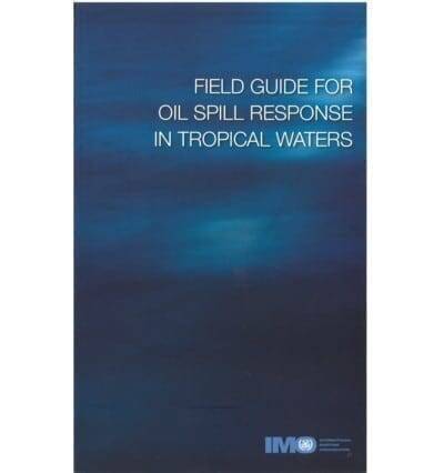 IMO649E Field Guide For Oil Spill in Tropical Waters
